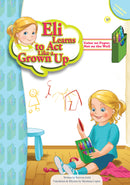 Eli Learns to Act like a Grown Up Series